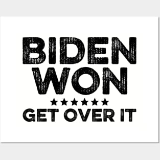 Biden Won Get Over It Posters and Art